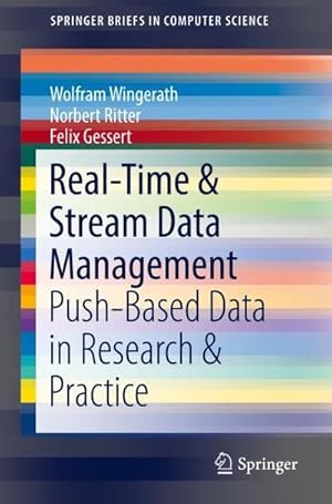 Seller image for Real-Time & Stream Data Management : Push-Based Data in Research & Practice for sale by AHA-BUCH GmbH