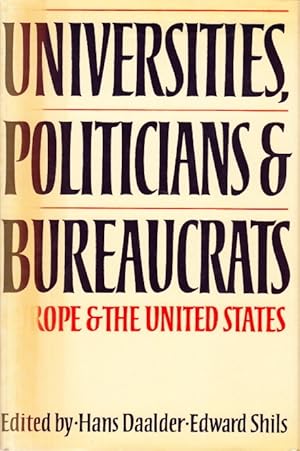 Seller image for Universities, Politicians and Bureaucrats. Europe and the United States. for sale by Centralantikvariatet