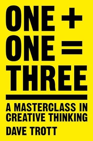 Seller image for One Plus One Equals Three : A Masterclass in Creative Thinking for sale by GreatBookPrices