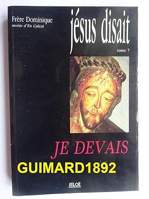 Bild des Verkufers fr Jsus disait tome 7 Je devais zum Verkauf von Librairie Michel Giraud