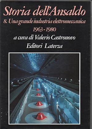 Storia dell'Ansaldo 8. Una grande industria elettromeccanica 1963 - 1980