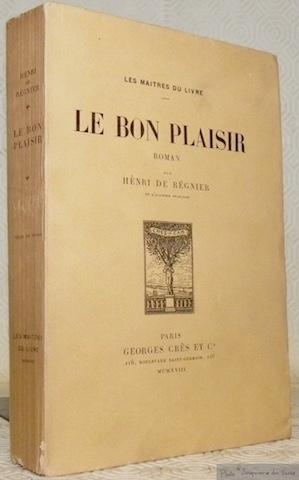 Bild des Verkufers fr Le bon plaisir. Roman. Avec un frontispice grav sur bois par Gab. Daragns. Collection Les Maitres du Livre, n. 52. zum Verkauf von Bouquinerie du Varis