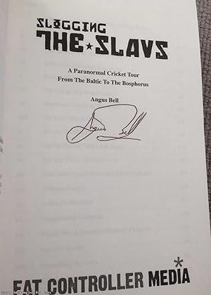 Seller image for Slogging the Slavs: A Paranormal Cricket Tour from the Baltic to the Bosphorus (Signed) for sale by 84 Charing Cross Road Books, IOBA