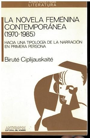 Seller image for LA NOVELA FEMENINA CONTEMPORNEA (1970-1985). HACIA UNA TIPOLOGA DE LA NARRACIN EN PRIMERA PERSONA. 1 edicin. Cn sellos biblioteca. for sale by angeles sancha libros