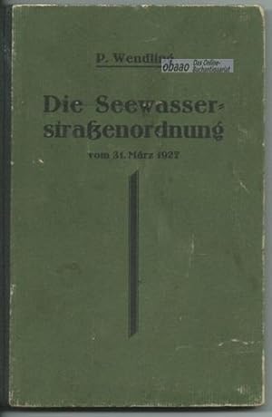 Imagen del vendedor de Die Seewasserstraenordnung vom 31. Mrz 1927 a la venta por obaao - Online-Buchantiquariat Ohlemann