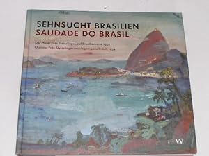 Imagen del vendedor de Sehnsucht Brasilien. Saudade do Brasil: Der Maler Fritz Steisslinger auf Brasilienreise 1934 / O pintor Fritz Steisslinger em viagem pelo Brasil, 1934 a la venta por Der-Philo-soph