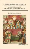 La decisión de acusar: Un estudio a la luz del sistema acusatorio inglés