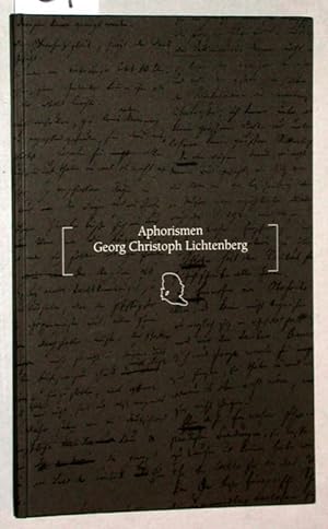 Aphorismen. Extrakte aus den Sudelbüchern. Ausgewählt und herausgegeben von Dieter Strametz und M...