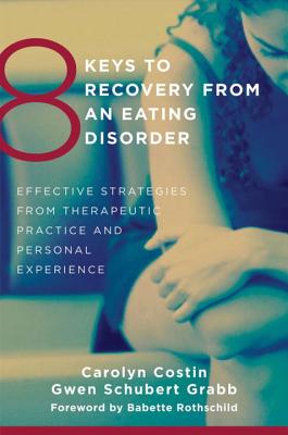 Seller image for 8 Keys to Recovery from an Eating Disorder: Effective Strategies from Therapeutic Practice and Personal Experience (Paperback or Softback) for sale by BargainBookStores