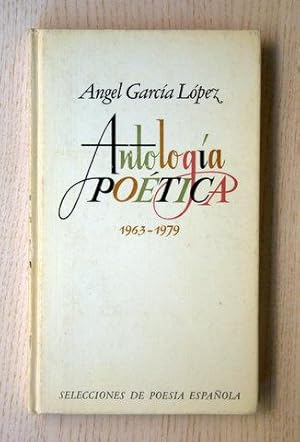 ANTOLOGÍA POÉTICA 1963-1979. (Col. Selecciones de Poesía Española / Firmado por el autor)