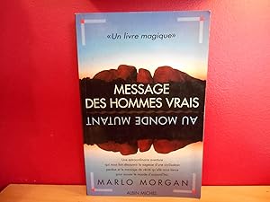Seller image for MESSAGE DES HOMMES VRAIS AU MONDE MUTANT, MARLO MORGAN for sale by La Bouquinerie  Dd