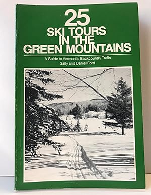 Seller image for 25 Ski Tours In The Green Mountains: A Guide to Vermont's Backcountry Trails for sale by Heritage Books