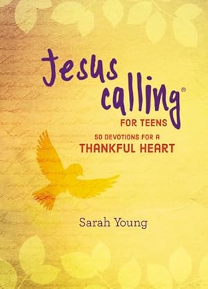 Image du vendeur pour Jesus Calling for Teens : 50 Devotions for a Thankful Heart mis en vente par GreatBookPrices