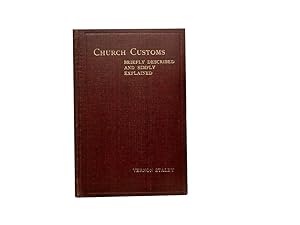 Church Customs: Briefly Described and Simply Explained