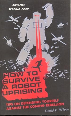 Seller image for How To Survive a Robot Uprising: Tips on Defending Yourself Against the Coming Rebellion for sale by Ziesings