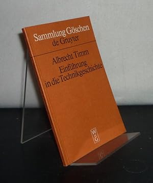 Bild des Verkufers fr Einfhrung in die Technikgeschichte. Von Albrecht Timm. (= Sammlung Gschen, Band 5010). zum Verkauf von Antiquariat Kretzer