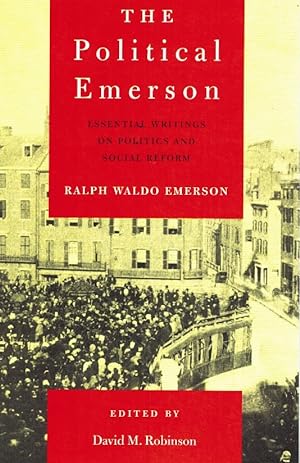 Seller image for THE POLITICAL EMERSON Essential Writings on Politics and Social Reform for sale by Z-A LLC