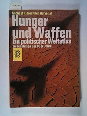 Seller image for Hunger und Waffen. Ein politischer Weltatlas zu den Krisen der 80er Jahre. for sale by ANTIQUARIAT Franke BRUDDENBOOKS