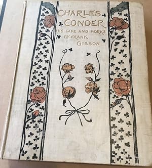 Image du vendeur pour CHARLES CONDER.His Life and Work. With a catalogue of the lithographs and etchings by Campbell Dodgson, M.A. mis en vente par Camberwell Books & Collectibles Pty Ltd