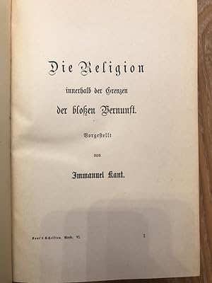 Kants gesammelte Schriften. Band VI. Erste Abteilung: Werke. Sechster Band: Die Religion innerhal...