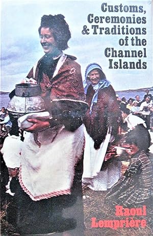 Bild des Verkufers fr Customs, Ceremonies & Traditions of the Channel Islands zum Verkauf von Ken Jackson