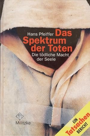 Seller image for Das Spektrum der Toten Die tdliche Macht der Seele for sale by Leipziger Antiquariat