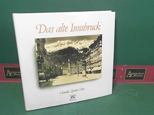 Bild des Verkufers fr Das alte Innsbruck zum Verkauf von Antiquariat Deinbacher