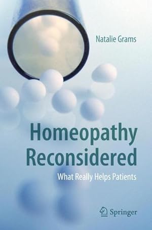 Bild des Verkufers fr Homeopathy Reconsidered : What Really Helps Patients zum Verkauf von AHA-BUCH GmbH