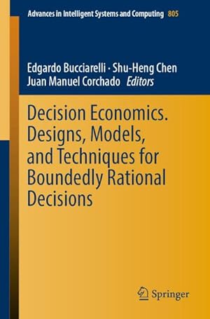 Seller image for Decision Economics. Designs, Models, and Techniques for Boundedly Rational Decisions for sale by AHA-BUCH GmbH