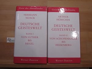 Deutsche Geisteswelt. Band I Von Luther bis Hegel und II Von Schopenhauer bis Heisenberg Geist de...