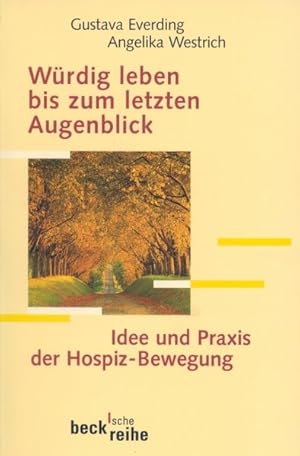 Würdig leben bis zum letzten Augenblick: Idee und Praxis der Hospiz-Bewegung