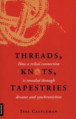 Imagen del vendedor de Threads, Knots, Tapestries: How a Tribal Connection Is Revealed Through Dreams and Synchronicities (Paperback or Softback) a la venta por BargainBookStores