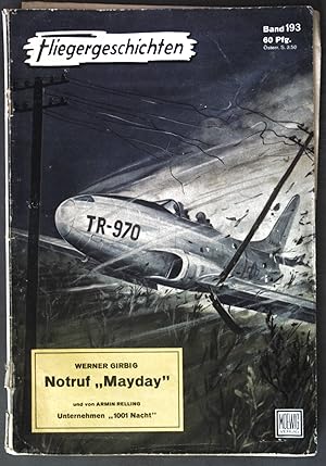 Seller image for Notruf "Mayday" / Unternehmen "1001 Nacht"; Fliegergeschichten, Band 193; for sale by books4less (Versandantiquariat Petra Gros GmbH & Co. KG)