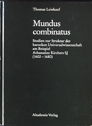 Seller image for Mundus combinatus : Studien zur Struktur der barocken Universalwissenschaft am Beispiel Athanasius Kirchers SJ (1602 - 1680). for sale by books4less (Versandantiquariat Petra Gros GmbH & Co. KG)