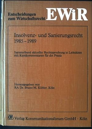 Seller image for Insolvenz- und Sanierungsrecht 1985-1989. Entscheidungen zum Wirtschaftsrecht for sale by books4less (Versandantiquariat Petra Gros GmbH & Co. KG)