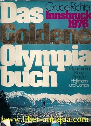 Bild des Verkufers fr Das goldene Olympiabuch Innsbruck 1976, Dokumentation, Analyse, Bilanz zum Verkauf von Antiquariat Liber Antiqua