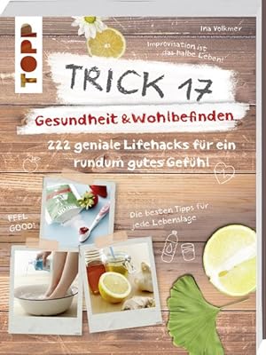 Seller image for Trick 17 - Gesundheit & Wohlbefinden 222 geniale Lifehacks fr ein rundum gutes Gefhl for sale by primatexxt Buchversand