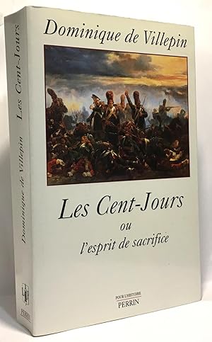 Image du vendeur pour Les cent jours ou l'esprit de sacrifice- la chute de napolon mis en vente par crealivres