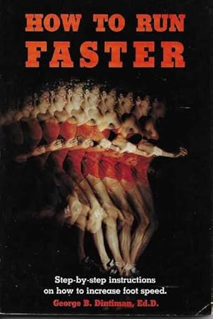 Image du vendeur pour How To Run Faster: Step-By-Step Instructions on How To Increase Speed mis en vente par Leura Books