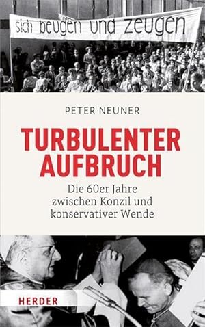 Bild des Verkufers fr Turbulenter Aufbruch : Die 60er Jahre zwischen Konzil und konservativer Wende zum Verkauf von AHA-BUCH GmbH