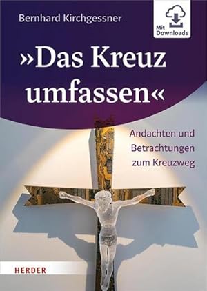 Bild des Verkufers fr Das Kreuz umfassen" : Andachten und Betrachtungen zum Kreuzweg zum Verkauf von AHA-BUCH GmbH