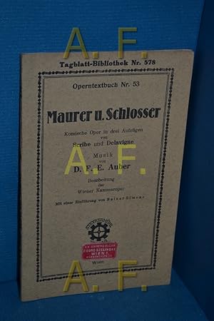 Seller image for Maurer u. Schlosser, Komische Oper in drei Aufzgen (Tagblatt Bibliothek 578) for sale by Antiquarische Fundgrube e.U.