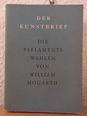 Bild des Verkufers fr Die Parlamentswahlen von William Hogarth. Der Kunstbrief Nr. 42 zum Verkauf von Antiquariat Weber