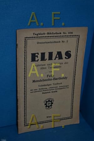 Bild des Verkufers fr Elias, Oratorium nach Worten des alten Testaments (Tagblatt Bibliothek 456) zum Verkauf von Antiquarische Fundgrube e.U.