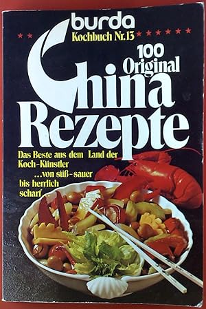 Bild des Verkufers fr 100 Original China Rezepte. Burda ochbuch Nr. 13. zum Verkauf von biblion2
