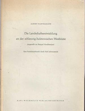 Immagine del venditore per Die Landschaftsentwicklung an der schleswig-holsteinischen Westkste, dargestellt am Beispiel Nordfriesland : ein Funktionschronik durch fnf Jahrtausende venduto da Bij tij en ontij ...