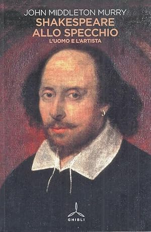 Imagen del vendedor de Shakespeare allo specchio. L'uomo e l'artista a la venta por Arca dei libri di Lorenzo Casi