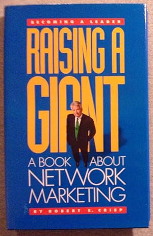 Seller image for Raising a Giant: A Book About Becoming a Leader in Network Marketing, Second Edition for sale by Book Nook