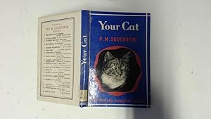 Bild des Verkufers fr YOUR CAT: A USEFUL HANDBOOK FOR ALL CAT LOVERS (CASSELL\'S PET AND LIVESTOCK SERIES) zum Verkauf von Goldstone Rare Books