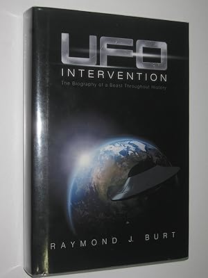 UFO Intervention : The Biography of a Beast Throughout History